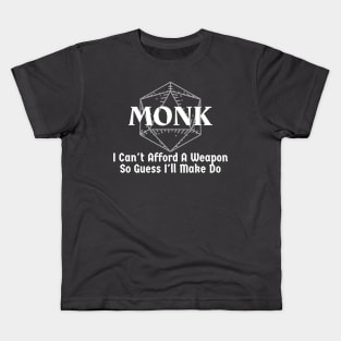 "I Can't Afford A Weapon So Guess I'll Make Do" Monk Class Print Kids T-Shirt